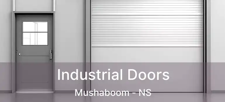  Industrial Doors Mushaboom - NS