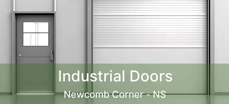  Industrial Doors Newcomb Corner - NS