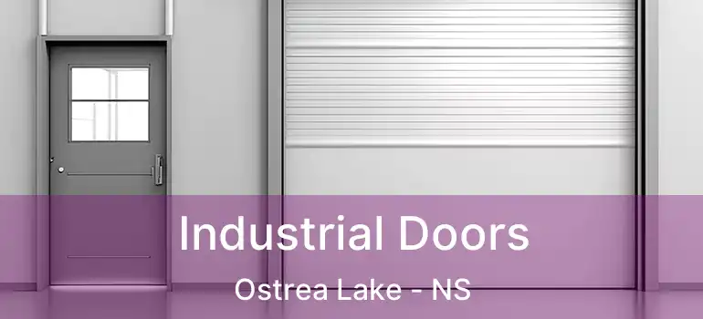  Industrial Doors Ostrea Lake - NS