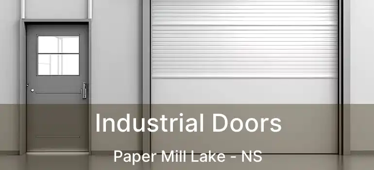  Industrial Doors Paper Mill Lake - NS