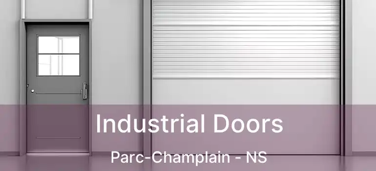  Industrial Doors Parc-Champlain - NS