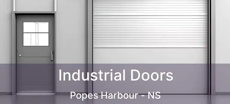  Industrial Doors Popes Harbour - NS