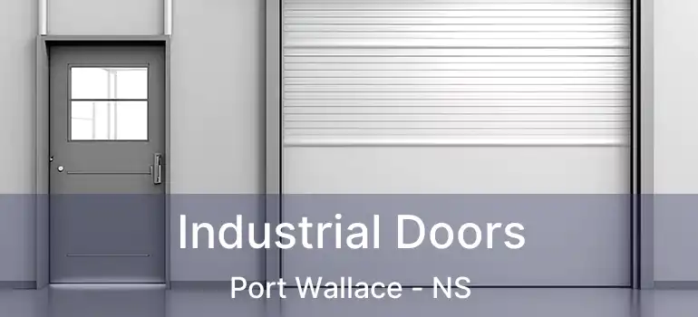  Industrial Doors Port Wallace - NS