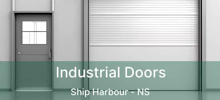  Industrial Doors Ship Harbour - NS