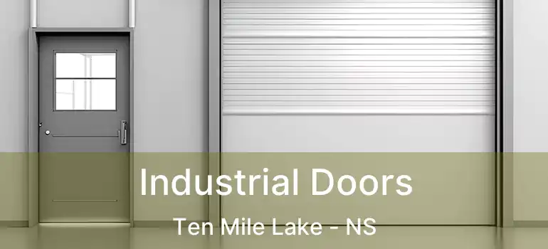  Industrial Doors Ten Mile Lake - NS