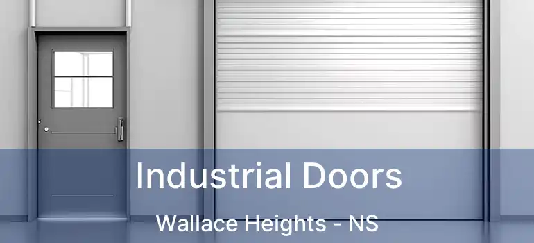  Industrial Doors Wallace Heights - NS