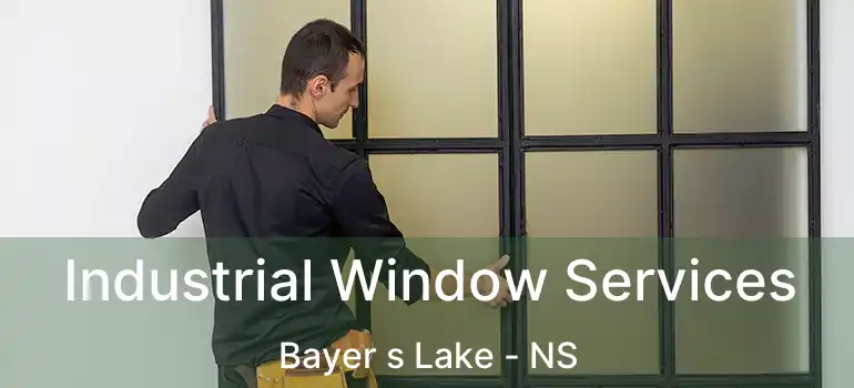  Industrial Window Services Bayer s Lake - NS