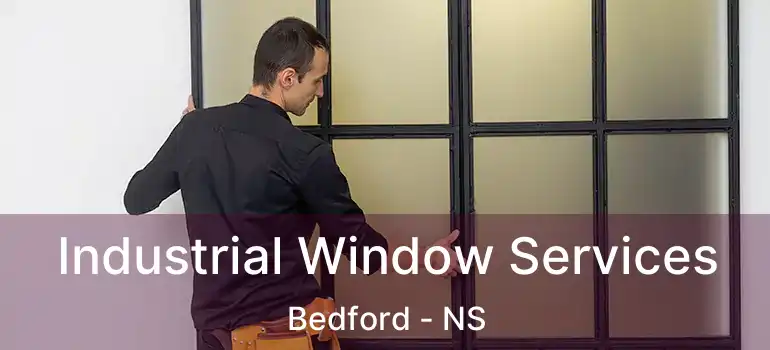  Industrial Window Services Bedford - NS