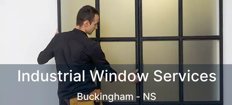  Industrial Window Services Buckingham - NS