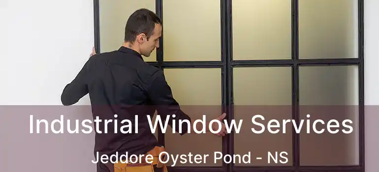  Industrial Window Services Jeddore Oyster Pond - NS