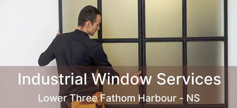  Industrial Window Services Lower Three Fathom Harbour - NS