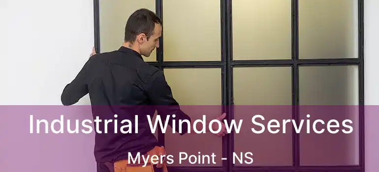  Industrial Window Services Myers Point - NS