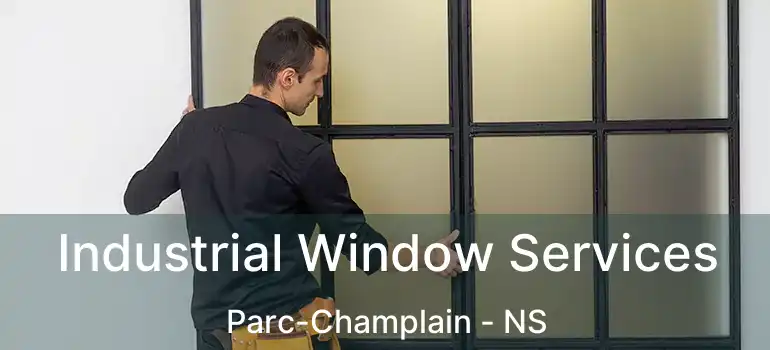  Industrial Window Services Parc-Champlain - NS