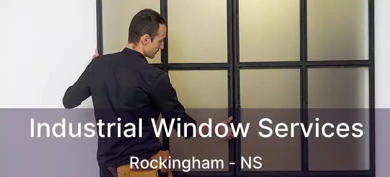  Industrial Window Services Rockingham - NS