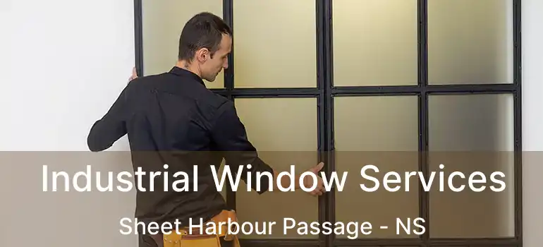  Industrial Window Services Sheet Harbour Passage - NS