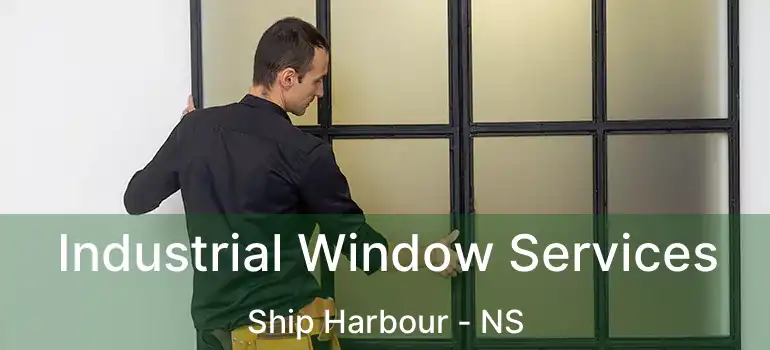  Industrial Window Services Ship Harbour - NS