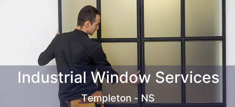  Industrial Window Services Templeton - NS