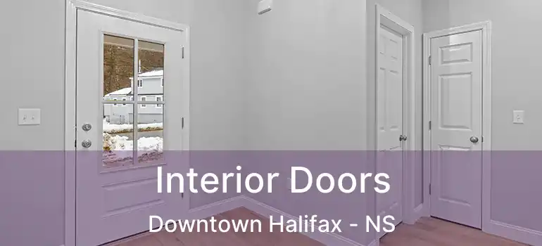  Interior Doors Downtown Halifax - NS