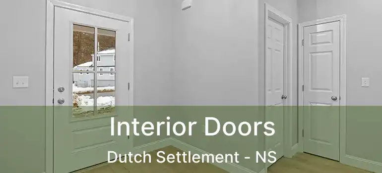  Interior Doors Dutch Settlement - NS