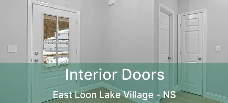  Interior Doors East Loon Lake Village - NS