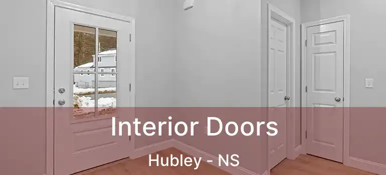  Interior Doors Hubley - NS