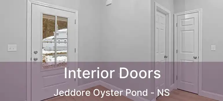  Interior Doors Jeddore Oyster Pond - NS