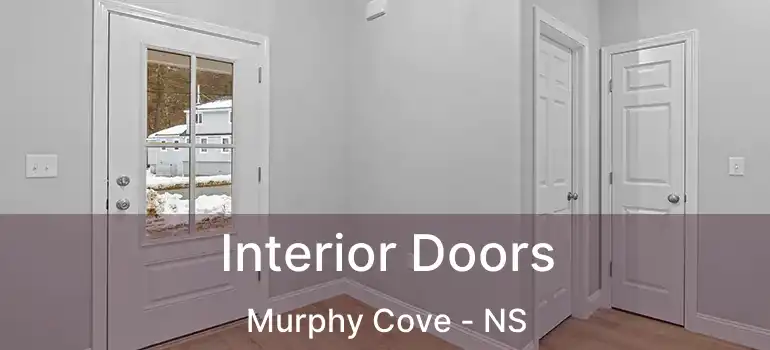  Interior Doors Murphy Cove - NS