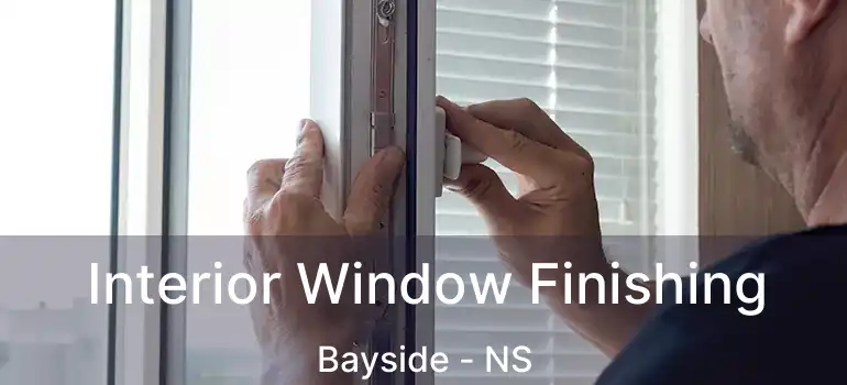  Interior Window Finishing Bayside - NS