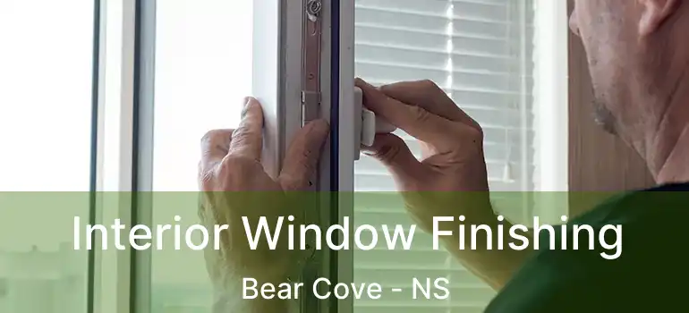  Interior Window Finishing Bear Cove - NS