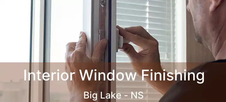  Interior Window Finishing Big Lake - NS