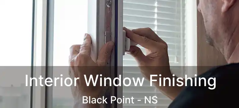  Interior Window Finishing Black Point - NS