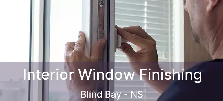  Interior Window Finishing Blind Bay - NS