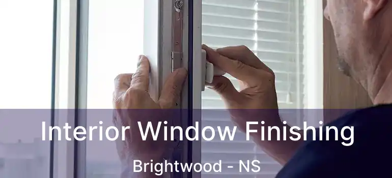  Interior Window Finishing Brightwood - NS