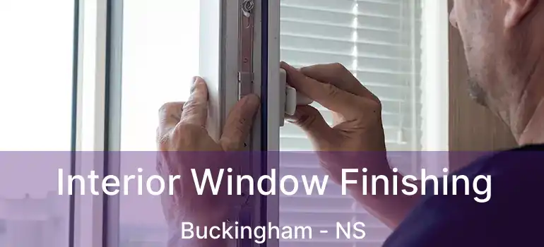  Interior Window Finishing Buckingham - NS