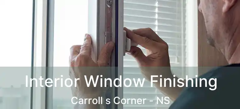  Interior Window Finishing Carroll s Corner - NS