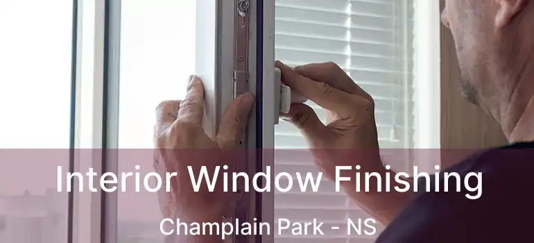  Interior Window Finishing Champlain Park - NS