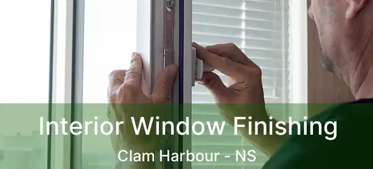  Interior Window Finishing Clam Harbour - NS