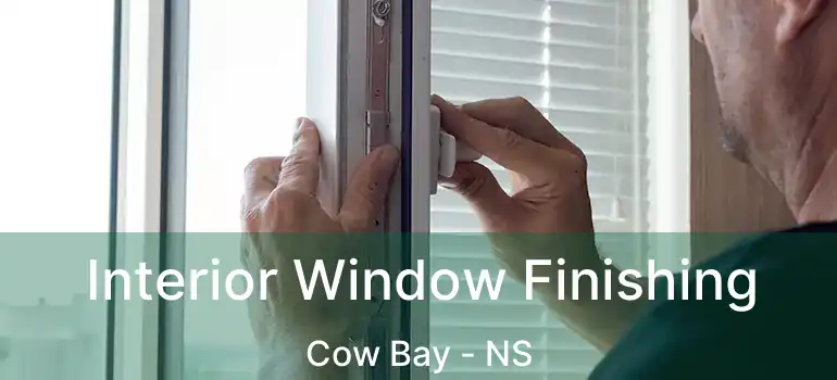  Interior Window Finishing Cow Bay - NS