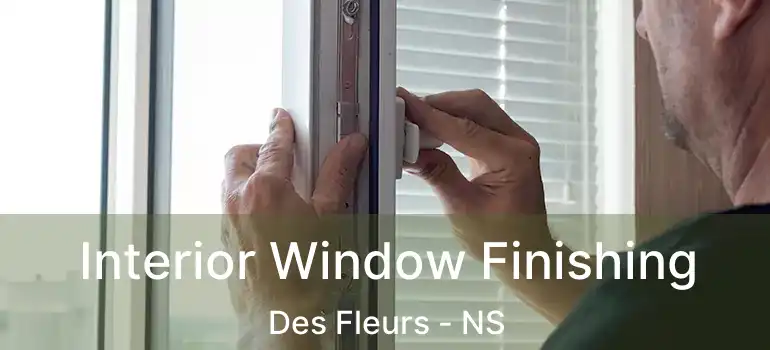  Interior Window Finishing Des Fleurs - NS