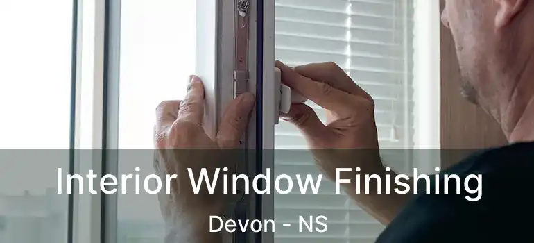  Interior Window Finishing Devon - NS