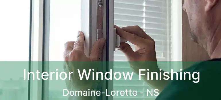  Interior Window Finishing Domaine-Lorette - NS