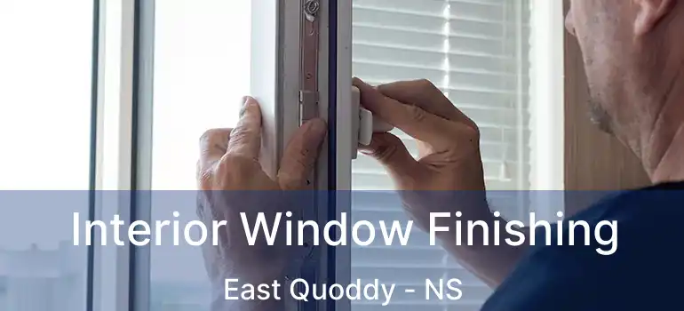  Interior Window Finishing East Quoddy - NS