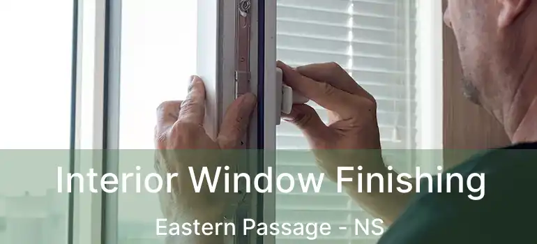  Interior Window Finishing Eastern Passage - NS