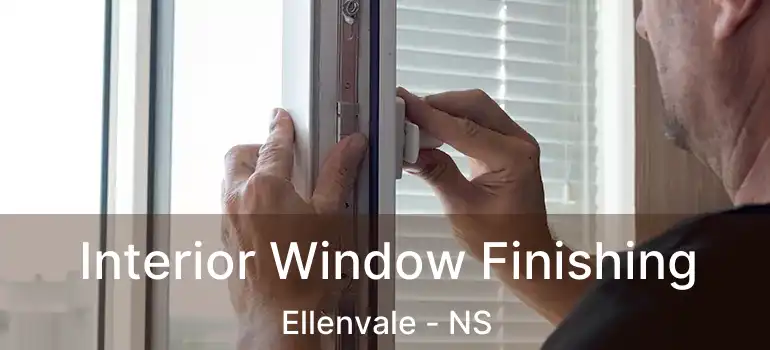  Interior Window Finishing Ellenvale - NS