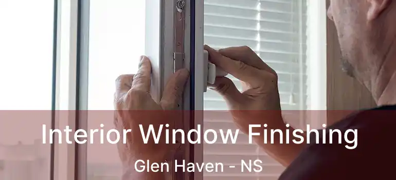  Interior Window Finishing Glen Haven - NS