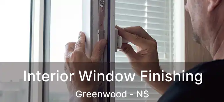  Interior Window Finishing Greenwood - NS