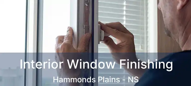  Interior Window Finishing Hammonds Plains - NS