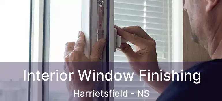  Interior Window Finishing Harrietsfield - NS