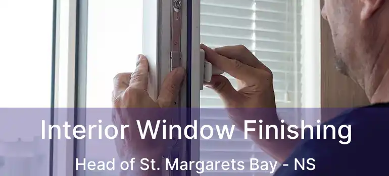  Interior Window Finishing Head of St. Margarets Bay - NS