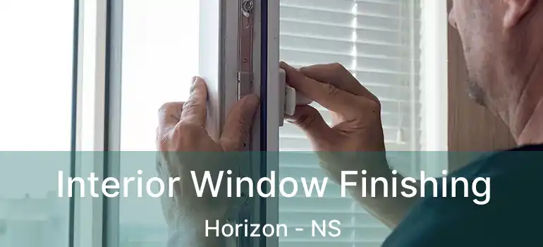  Interior Window Finishing Horizon - NS